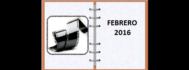 Agenda cinematográfica febrero 2016